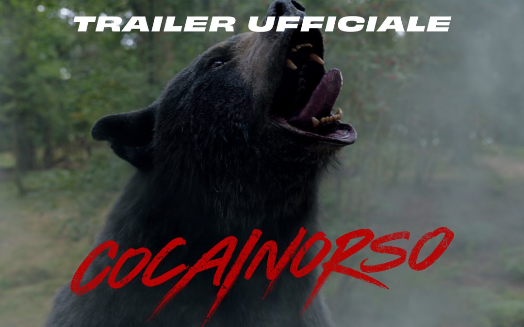 Ecco il Trailer Ufficiale del film “Cocainorso”