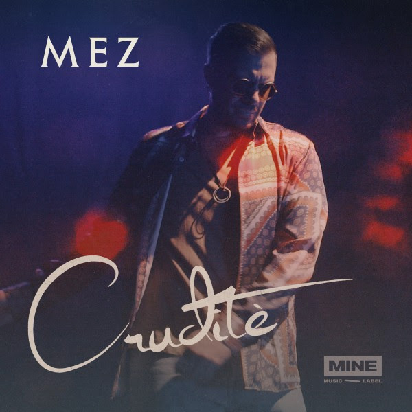 MEZ – il nuovo singolo CRUDITÈ fuori il 9 dicembre