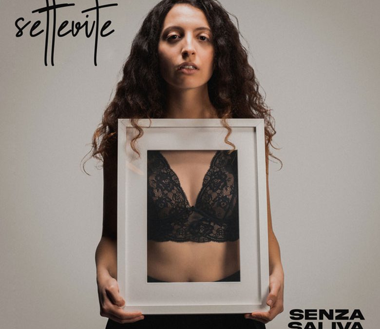 Dal 30 maggio arriva in radio “Senza saliva” il primo singolo di SETTEVITE 