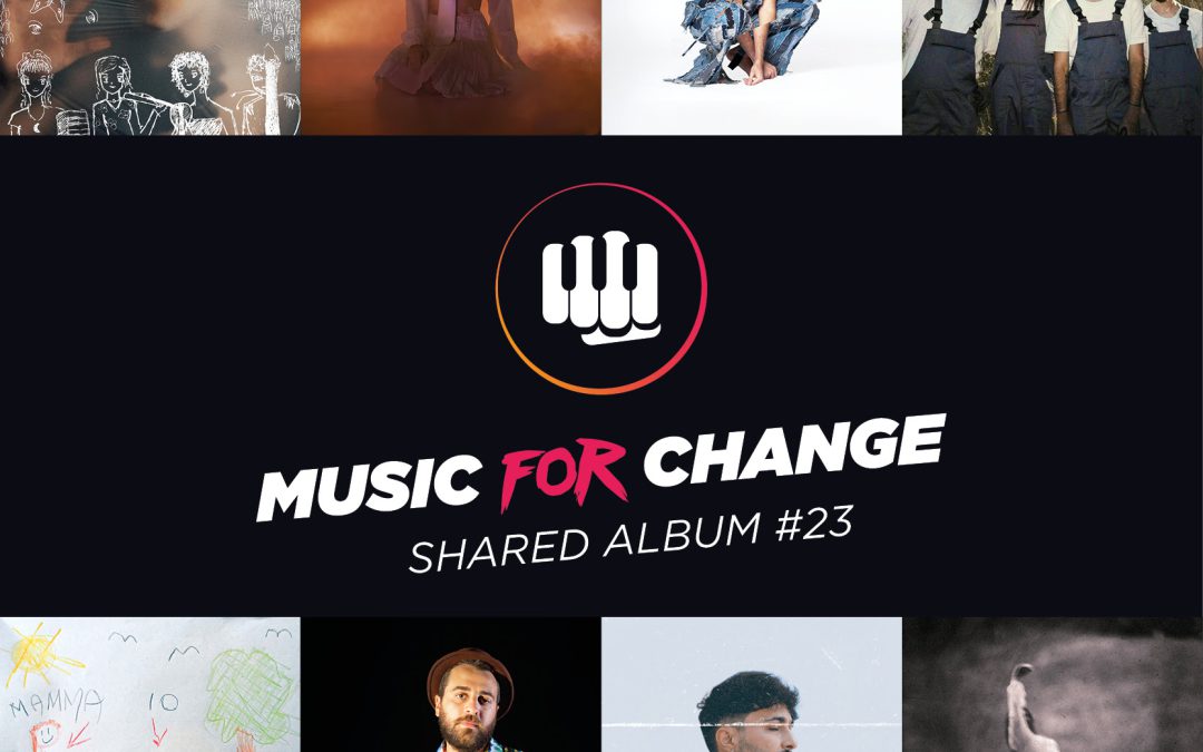 MUSIC FOR CHANGE – SHARED ALBUM #23 DISPONIBILE DAL 1 DICEMBRE