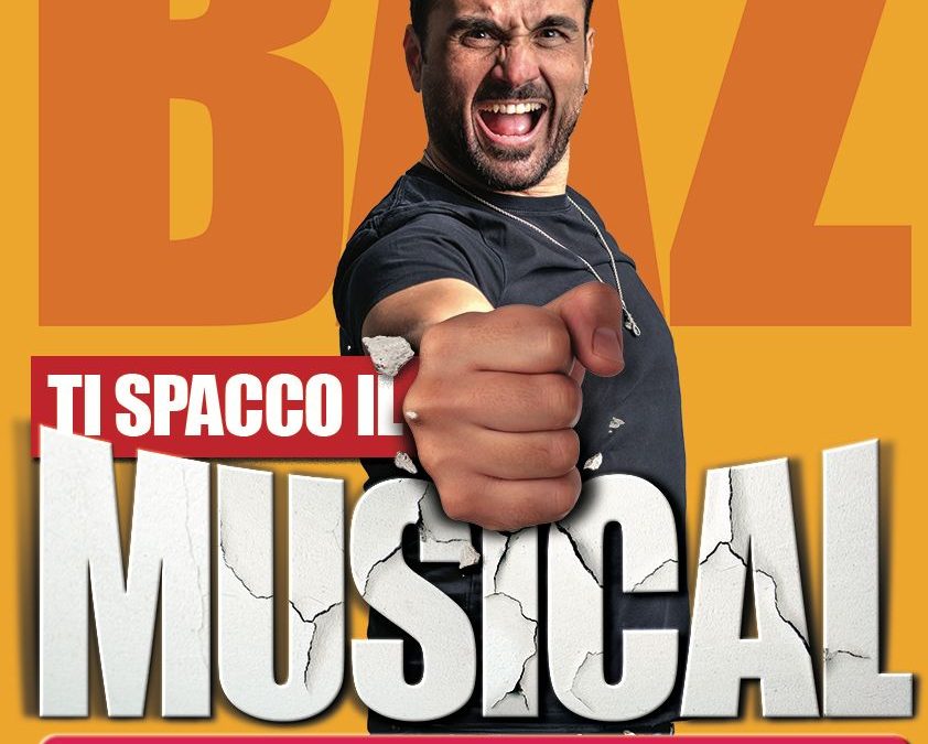 BAZ in Ti Spacco il Musical – dal 3 maggio al Teatro Gioiello di Torino