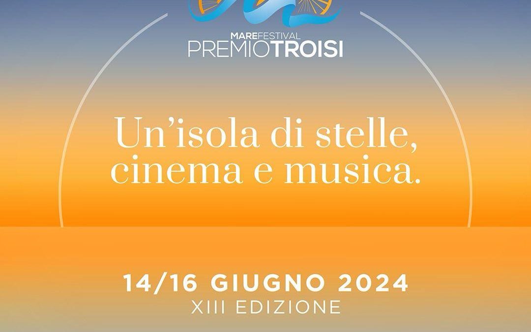 Annunciata al XIII Edizione del MAREFESTIVAL PREMIO TROISI dal 14 al 16 giugno all’isola di Salina